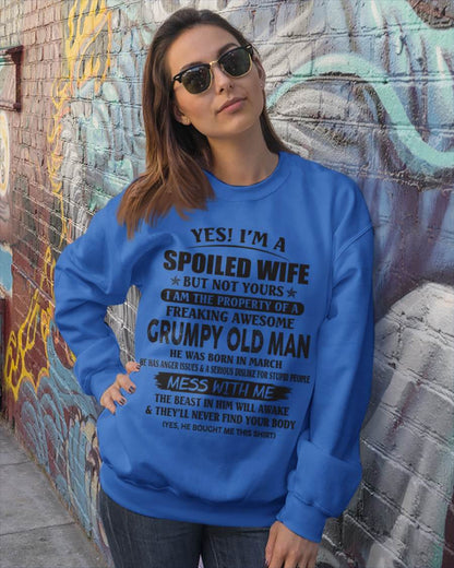 March - Yes! I'm A Spoiled Wife But Not Yours I Am The Property Of A Freaking Awesome Grumpy Old Man - Gift From Husband - TLEE03 (SKU07-16-03)