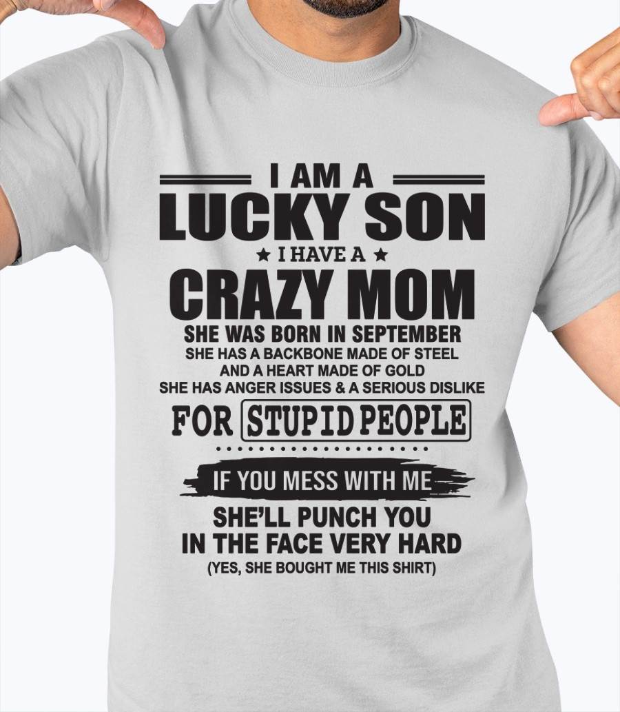 SEPTEMBER - I AM A LUCKY SON I HAVE A CRAZY MOM - FROM MOM - TLEE09 (SKU10-15-09)