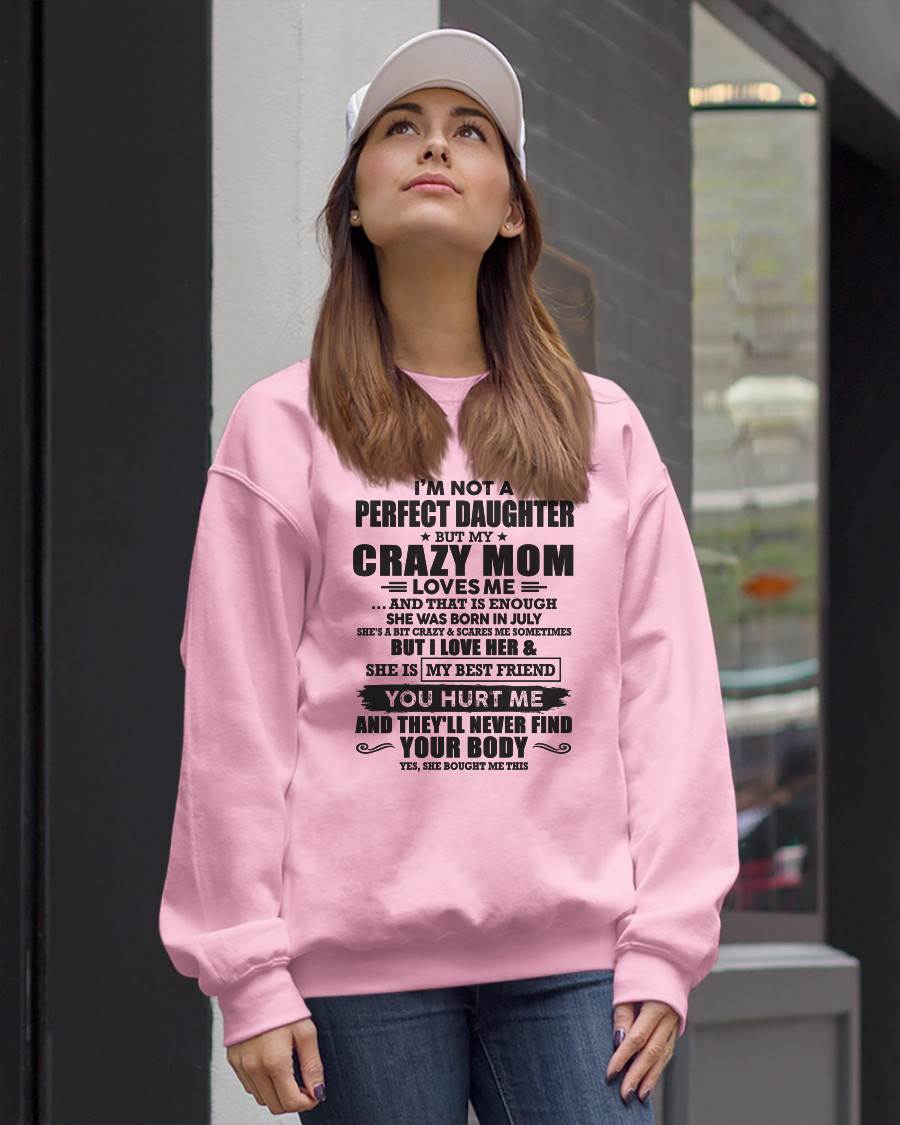 July - I'm Not A Perfect Daughter But My Crazy Mom Loves Me - Gift For Daughter From Mom - TLEE07 (SKU07-57-07)
