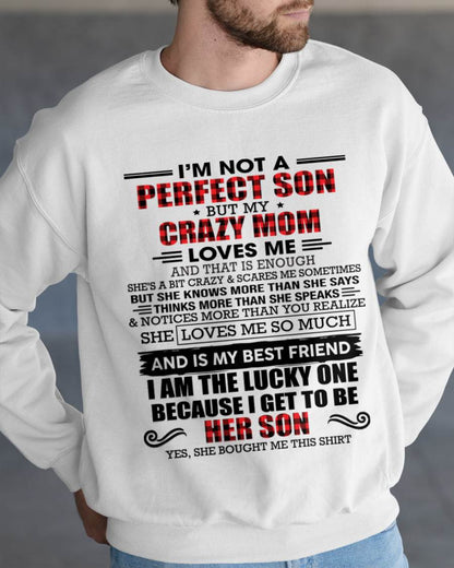 I'M NOT A PERFECT SON  BUT MY CRAZY MOM LOVES ME AND THAT IS ENOUGH - FROM MOM - TLEE00 (SKU2603-178-00)