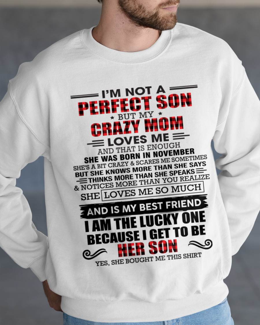 NOVEMBER - I'M NOT A PERFECT SON  BUT MY CRAZY MOM LOVES ME AND THAT IS ENOUGH - FROM MOM - TLEE11 (SKU2603-178-11)