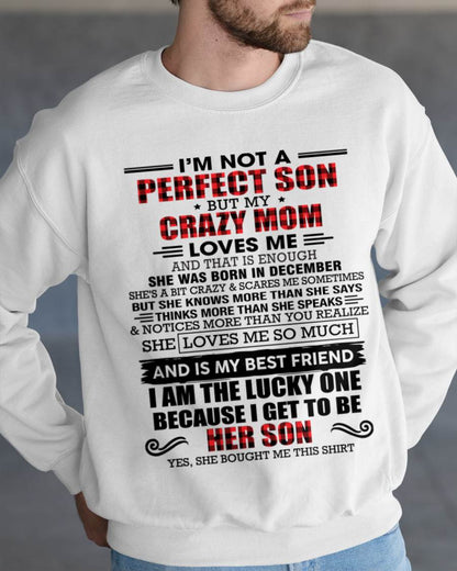 DECEMBER - I'M NOT A PERFECT SON  BUT MY CRAZY MOM LOVES ME AND THAT IS ENOUGH - FROM MOM - TLEE12 (SKU2603-178-12)