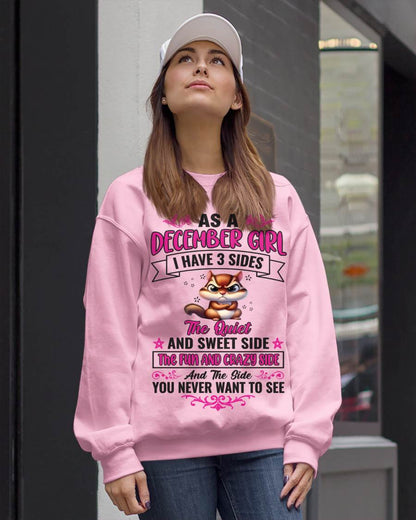 DECEMBER - AS A DECEMBER GIRL I HAVE 3 SIDES THE QUIET AND SWEET SIDE THE FUN AND CRAZY SIDE AND THE SIDE YOU NEVER WANT TO SEE - FOR WOMEN - TLEE12 (SKU09-37-12)