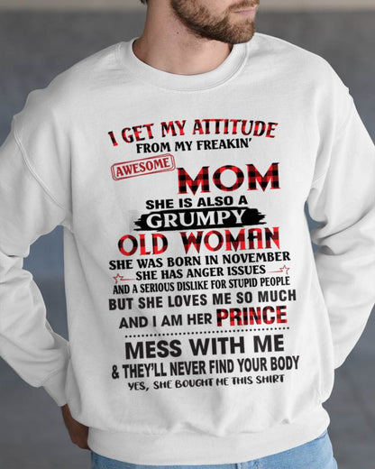 NOVEMBER - I GET MY ATTITUDE FROM MY FREAKIN' AWESOME MOM - FROM MOM - TLEE11 (SKU2603-156-11)