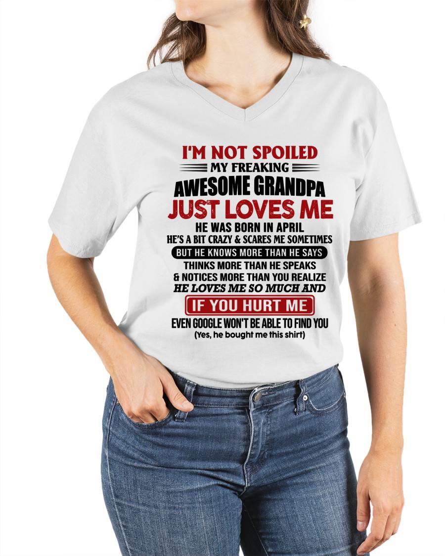 APRIL - I'M NOT SPOILED MY FREAKING AWESOME GRANDPA JUST LOVES ME - FROM GRANDPA - TLEE04 (SKU09-127-04)