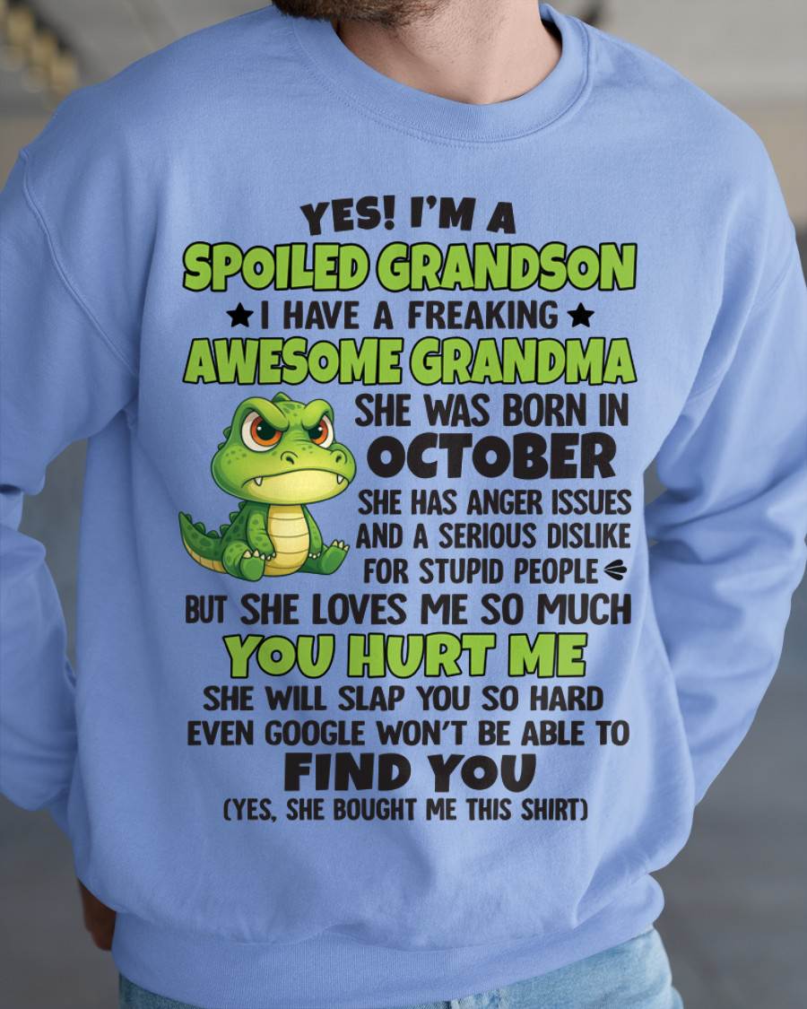 OCTOBER - YES! I'M A SPOILED GRANDSON I HAVE A FREAKING AWESOME GRANDMA - FROM GRANDMA - TLEE10 (SKU09-115-10)