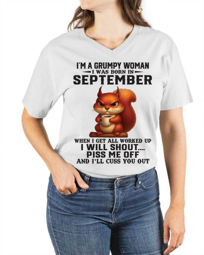 SEPTEMBER - I'M A GRUMPY WOMAN WHEN I GET ALL WORKED UP I WILL SHOUT PISS ME OFF AND I’LL CUSS YOU OUT - FOR WOMEN - TLEE09 (SKU09-93-09)
