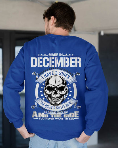 Made in December - I Have 3 Sides The Quiet & Sweet Side The Fun and Crazy Side And the Side You Never Want to See - Gift For Man - TLEE12 (SKU08-65-12)