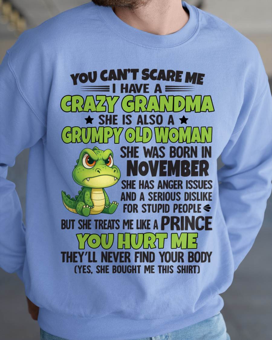 NOVEMBER - YOU CAN’T SCARE ME I HAVE A CRAZY GRANDMA SHE IS ALSO A GRUMPY OLD WOMAN - FROM GRANDMA - TLEE11 (SKU09-85-11)