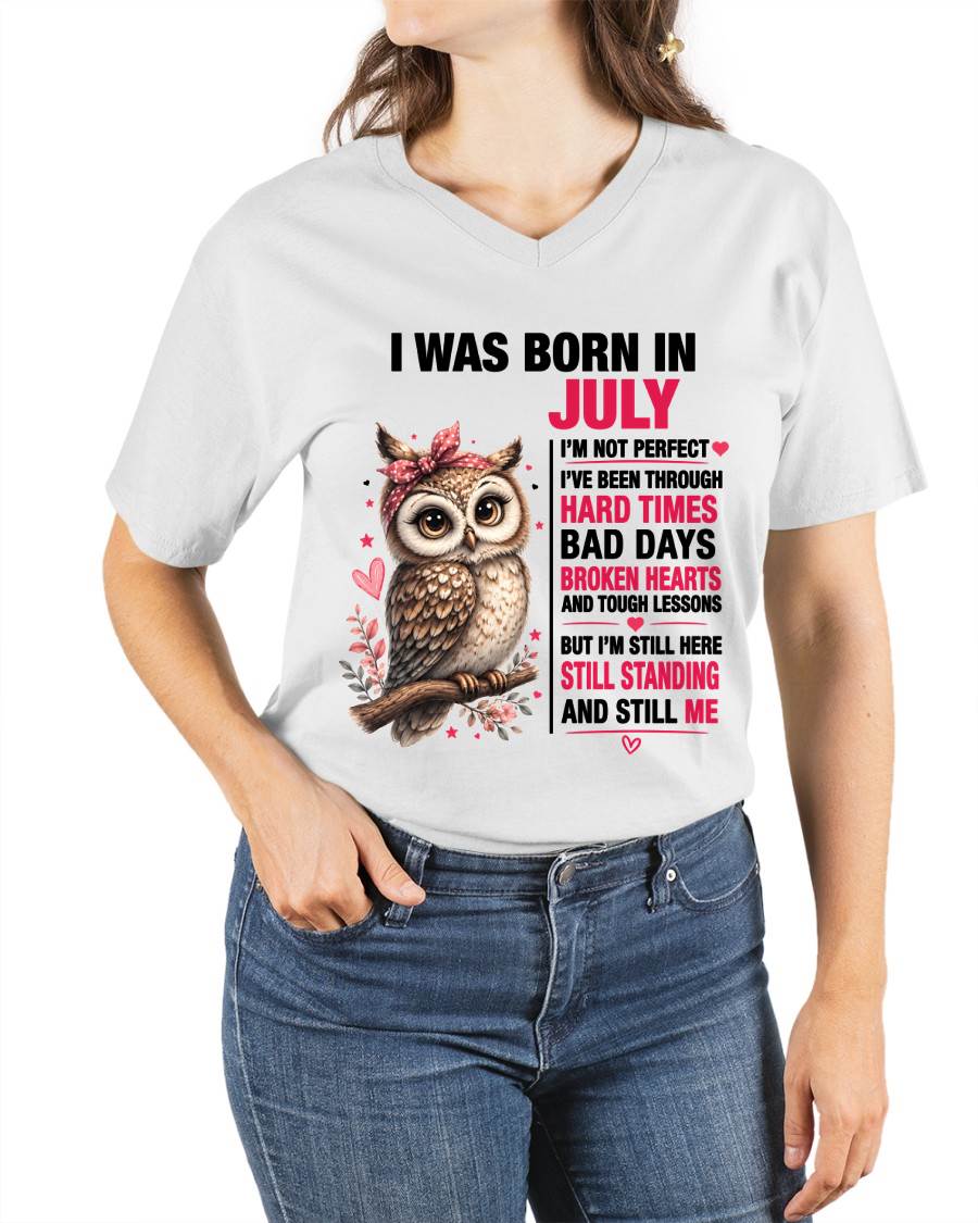 BORN IN JULY – STILL HERE, STILL STANDING - FOR WOMEN - TLEE07 (SKU2605-152-07)