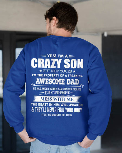 Yes I'm A Crazy Son But Not Yours I'm The Property Of A Freaking Awesome  - Gift From Dad - TLEE00 (SKU07-52-00)