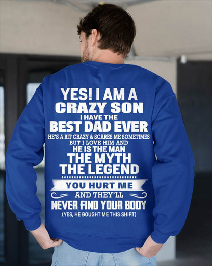 Yes! I Am A Crazy Son I Have The Best Dad Ever - Gift From Dad - TLEE00 (SKU09-27-00)