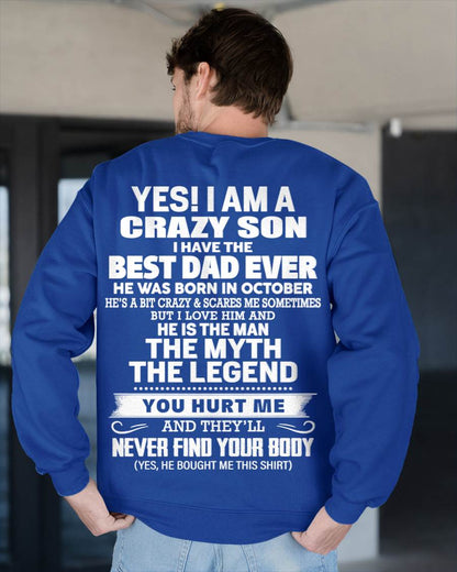 October - Yes! I Am A Crazy Son I Have The Best Dad Ever - Gift From Dad - TLEE10 (SKU09-27-10)