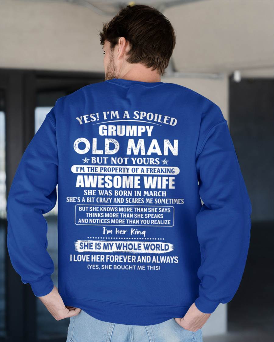 March - Yes I'm A Spoiled Grumpy Old Man - Gift For Husband From Wife - TLEE03 (SKU07-100-03)