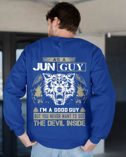 June - As A Jun Guy I'm A Good Guy But You Never Want To See The Devil Inside - Gift For Man - TLEE06 (SKU08-76-06)