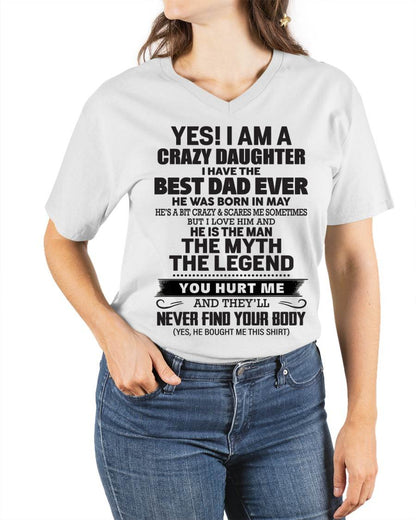 May - Yes! I Am A Crazy Daughter I Have The Best Dad Ever - Gift From Dad - TLEE05 (SKU09-09-05)