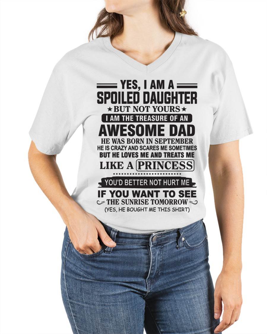 SEPTEMBER - YES I AM A SPOILED DAUGHTER BUT NOT YOURS I AM THE TREASURE OF AN AWESOME DAD - FROM DAD - TLEE09 (SKU10-138-09)