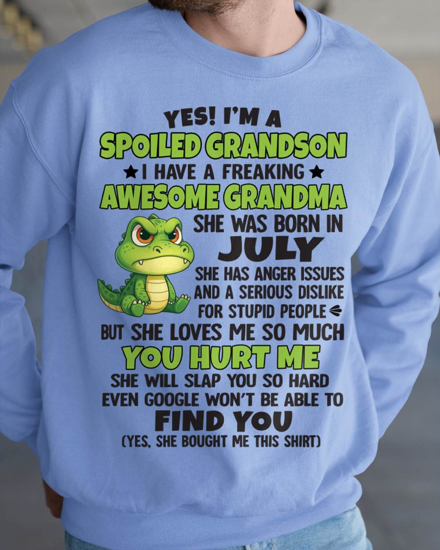 JULY - YES! I'M A SPOILED GRANDSON I HAVE A FREAKING AWESOME GRANDMA - FROM GRANDMA - TLEE07 (SKU09-115-07)