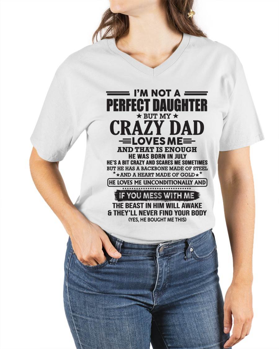 JULY - I'M NOT A PERFECT DAUGHTER BUT MY CRAZY DAD LOVES ME AND THAT IS ENOUGH  - FROM DAD - TLEE07 (SKU10-26-07)