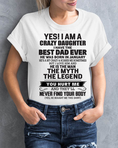 January - Yes! I Am A Crazy Daughter I Have The Best Dad Ever - Gift From Dad - TLEE01 (SKU09-09-01)