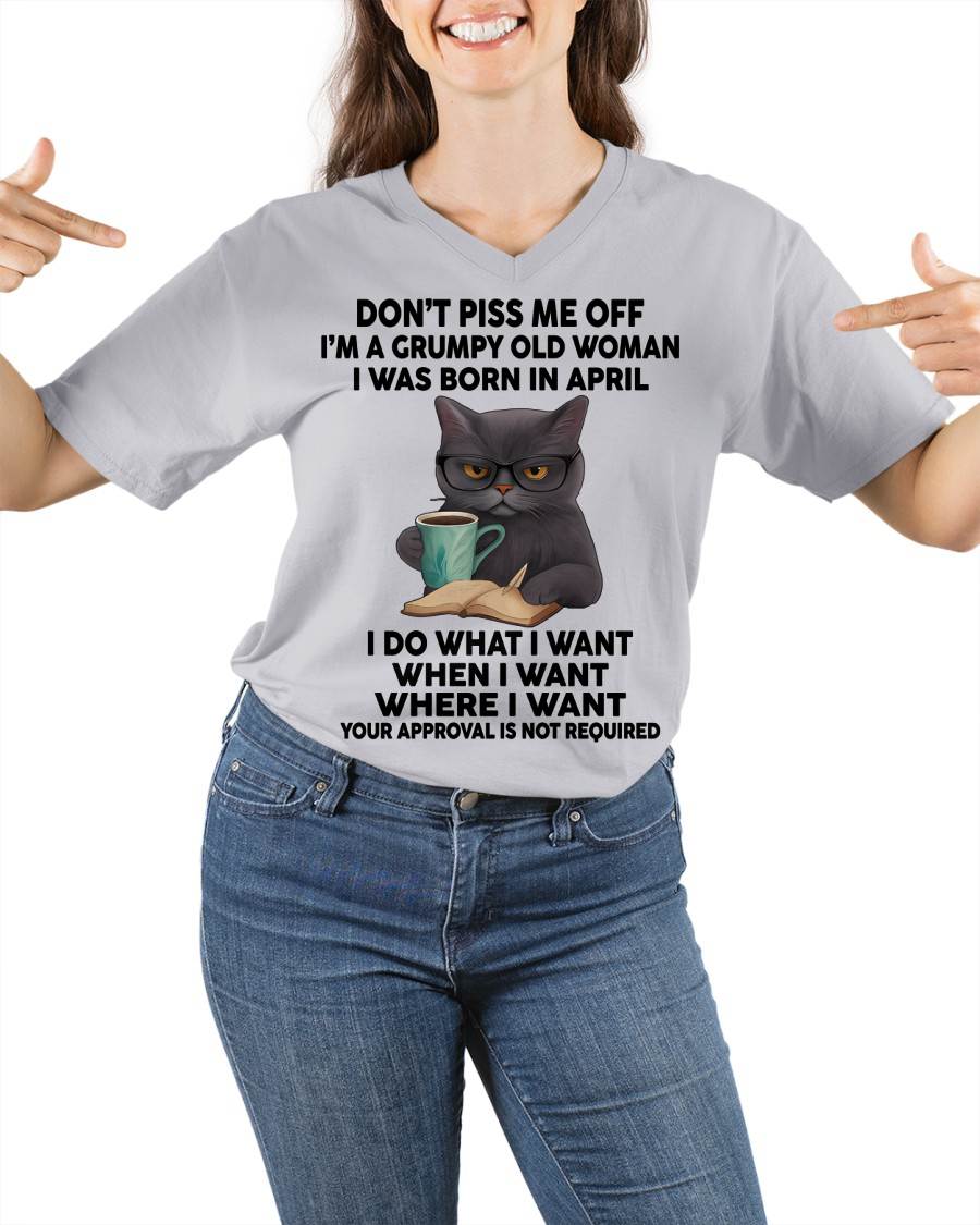 April - Don't Piss Me Off I'm A Grumpy Old Woman - Gift For Women - TLEE04 (SKU09-53-04)