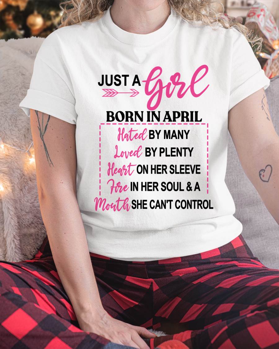 BORN IN APRIL – A GIRL WITH ATTITUDE, HEART, AND A MOUTH SHE CAN’T CONTROL - FOR WOMEN - TLEE04 (SKU2603-363-04)