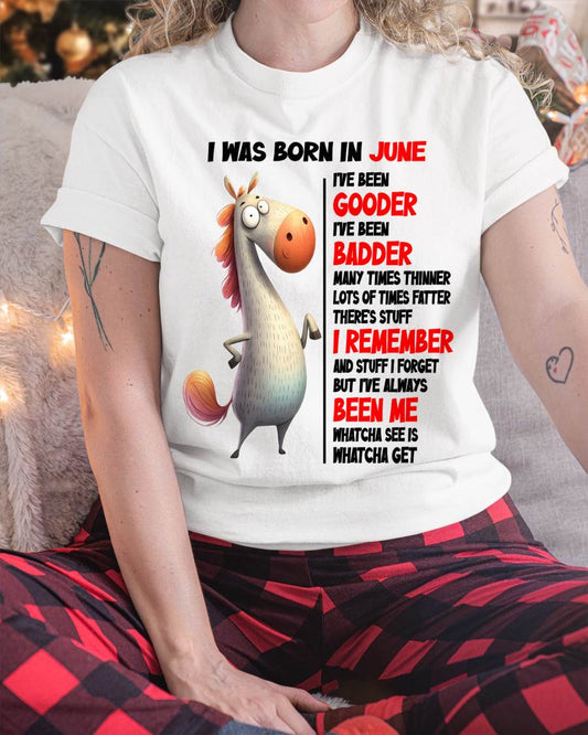 BORN IN JUNE FUNNY SHIRT – GOODER BADDER HUMOR BIRTHDAY TEE - FOR WOMEN - TLEE06 (SKU2603-270-06)