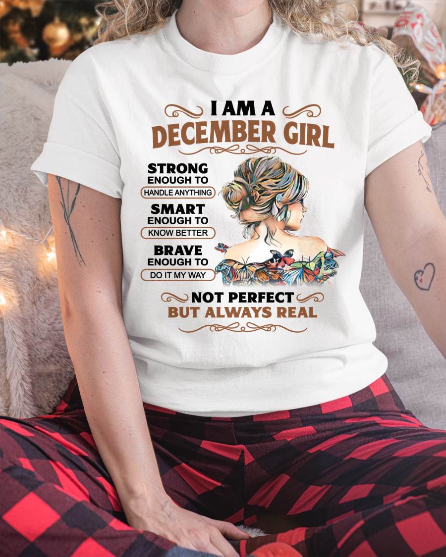 DECEMBER – INSPIRATIONAL WOMEN’S SHIRT NOT PERFECT BUT REAL - FOR WOMEN - TLEE12 (SKU2604-159-12)
