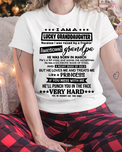 MARCH GRANDPA - LUCKY GRANDDAUGHTER SHIRT RAISED BY AN AWESOME GRANDPA - FROM GRANDPA - TLEE03 (SKU2603-271-03)