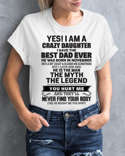 November - Yes! I Am A Crazy Daughter I Have The Best Dad Ever - Gift From Dad - TLEE11 (SKU09-09-11)