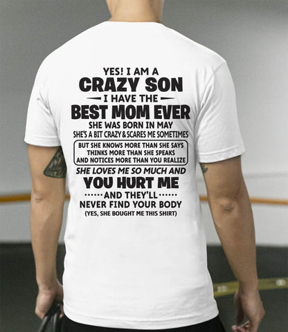 MAY - YES! I AM A CRAZY SON I HAVE THE BEST MOM EVER - FROM MOM - TLEE05 (SKU09-137-05)