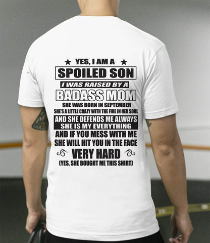 SEPTEMBER - YES, I AM A SPOILED SON I WAS RAISED BY A BADASS MOM - FROM MOM - TLEE09 (SKU09-100-09)