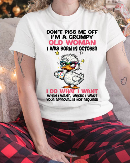 OCTOBER BORN - FUNNY ATTITUDE DUCK GRUMPY WOMAN T-SHIRT - FOR WOMEN - TLEE10 (SKU2603-238-10)