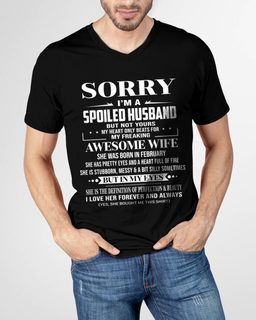 FEBRUARY - SORRY I’M A SPOILED HUSBAND BUT NOT YOURS MY HEART ONLY BEATS FOR MY FREAKING AWESOME WIFE - FROM WIFE - TLEE02 (SKU12-268-02)