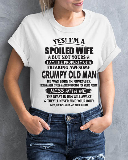 November - Yes! I'm A Spoiled Wife But Not Yours I Am The Property Of A Freaking Awesome Grumpy Old Man - Gift From Husband - TLEE11 (SKU07-16-11)