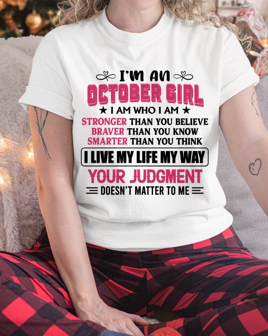 OCTOBER GIRL – I AM WHO I AM, STRONGER, BRAVER, SMARTER - FOR WOMEN - TLEE10 (SKU2603-218-10)