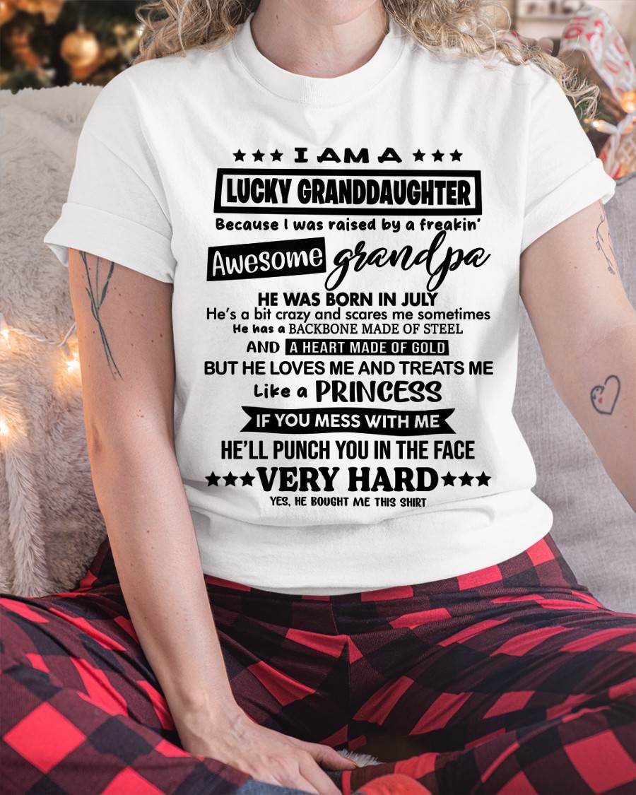 JULY GRANDPA - LUCKY GRANDDAUGHTER SHIRT RAISED BY AN AWESOME GRANDPA - FROM GRANDPA - TLEE07 (SKU2603-271-07)