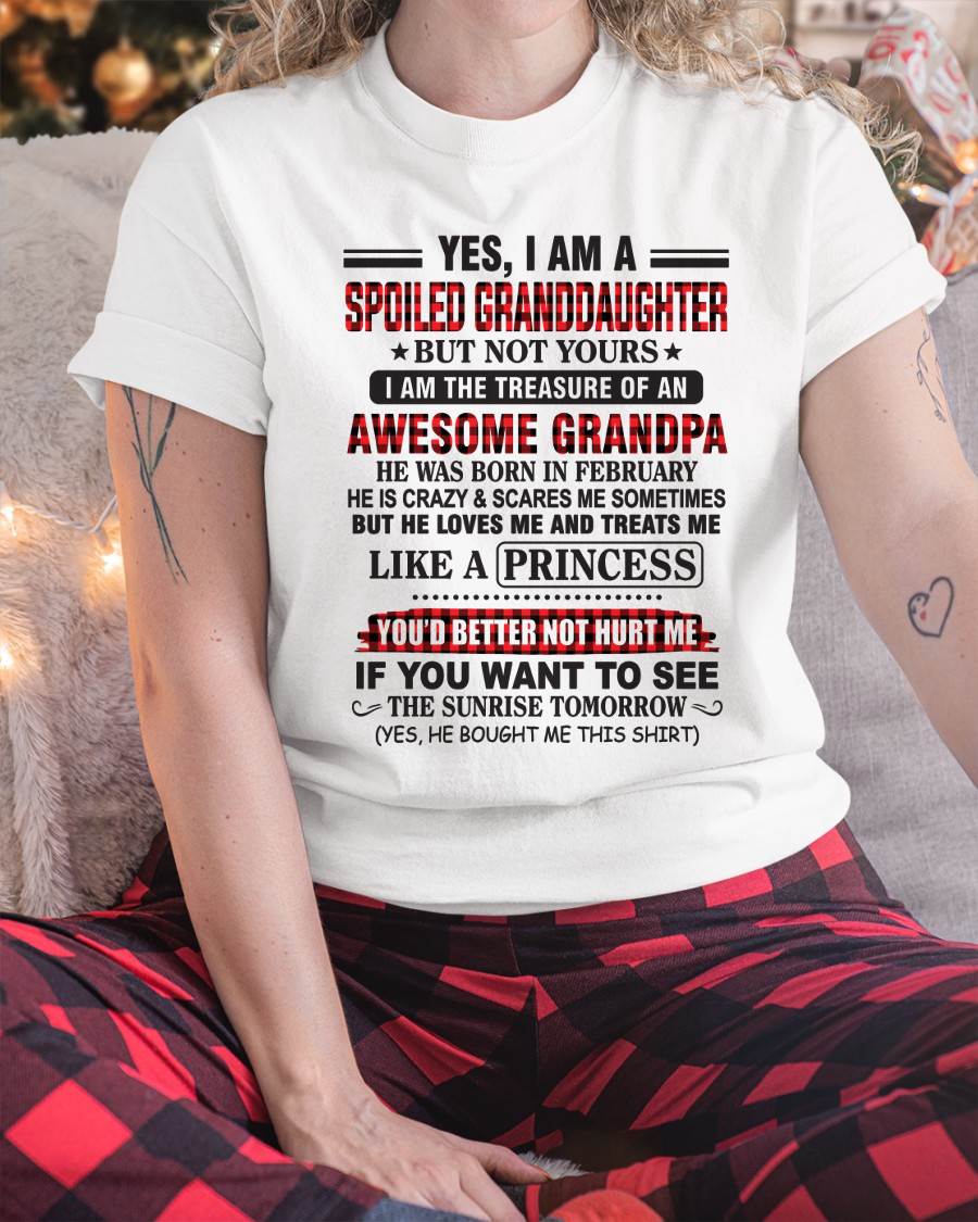 FEBRUARY - YES, I AM A SPOILED GRANDDAUGHTER – TREASURE OF AN AWESOME GRANDPA - FROM GRANDPA - TLEE02 (SKU2602-205-02)