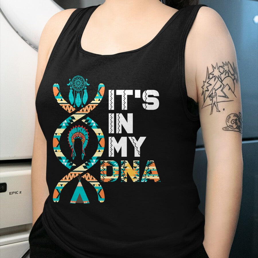 Native American T-Shirts, Vintage Native American Unisex T-Shirt/Hoodie/Sweatshirt HLT00 - It's In My DNA Indigenous People's Day Native American Mens T-Shirt (1)