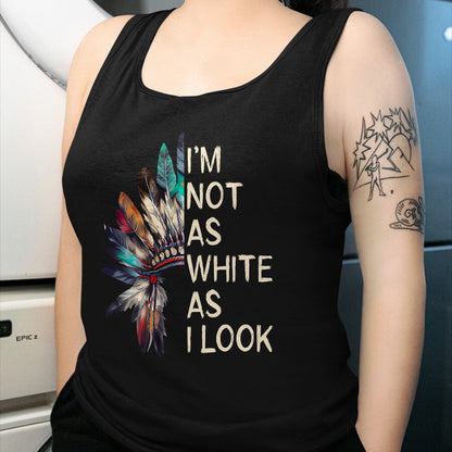 Native American T-Shirts, Vintage Native American Unisex T-Shirt/Hoodie/Sweatshirt HLT00 - I'm Not As White As I Look Native American Indian Day Pride T-Shirt (6)