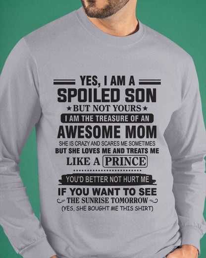 YES, I AM A SPOILED SON BUT NOT YOURS  I AM THE TREASURE OF AN AWESOME MOM - FROM MOM - TLEE00 (SKU10-131-00)