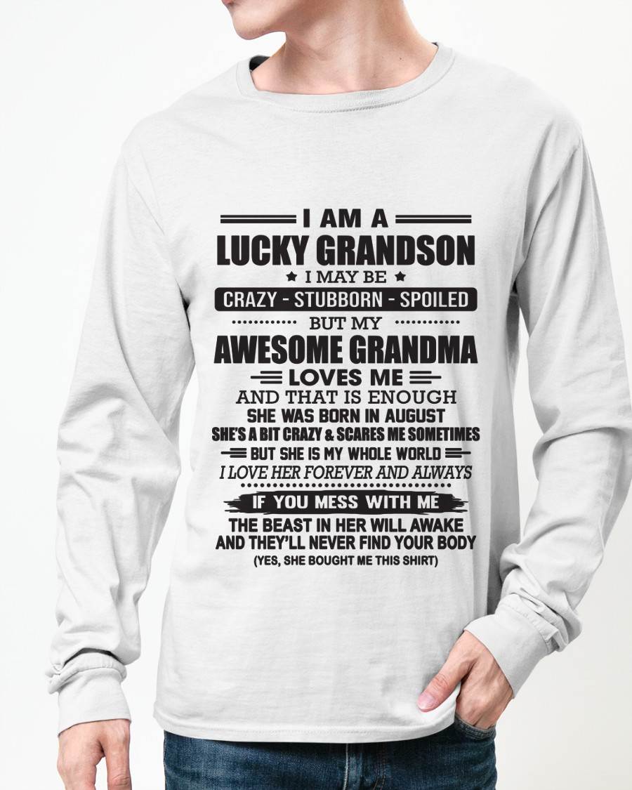 AUGUST - I AM A LUCKY GRANDSON I MAY BE CRAZY - STUBBORN - SPOILED BUT MY AWESOME GRANDMA LOVES ME AND THAT IS ENOUGH - FROM GRANDMA - TLEE08 (SKU11-48-08)
