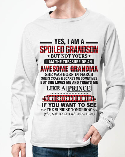 MARCH - YES, I AM A SPOILED GRANDSON BUT NOT YOURS I AM THE TREASURE OF AN AWESOME GRANDMA - FROM GRANDMA - TLEE03 (SKU2602-108-03)