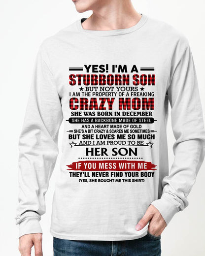 DECEMBER - YES! I'M A STUBBORN SON BUT NOT YOURS I AM THE PROPERTY OF A FREAKING CRAZY MOM - FROM MOM - TLEE12 (SKU26T-01111-12)