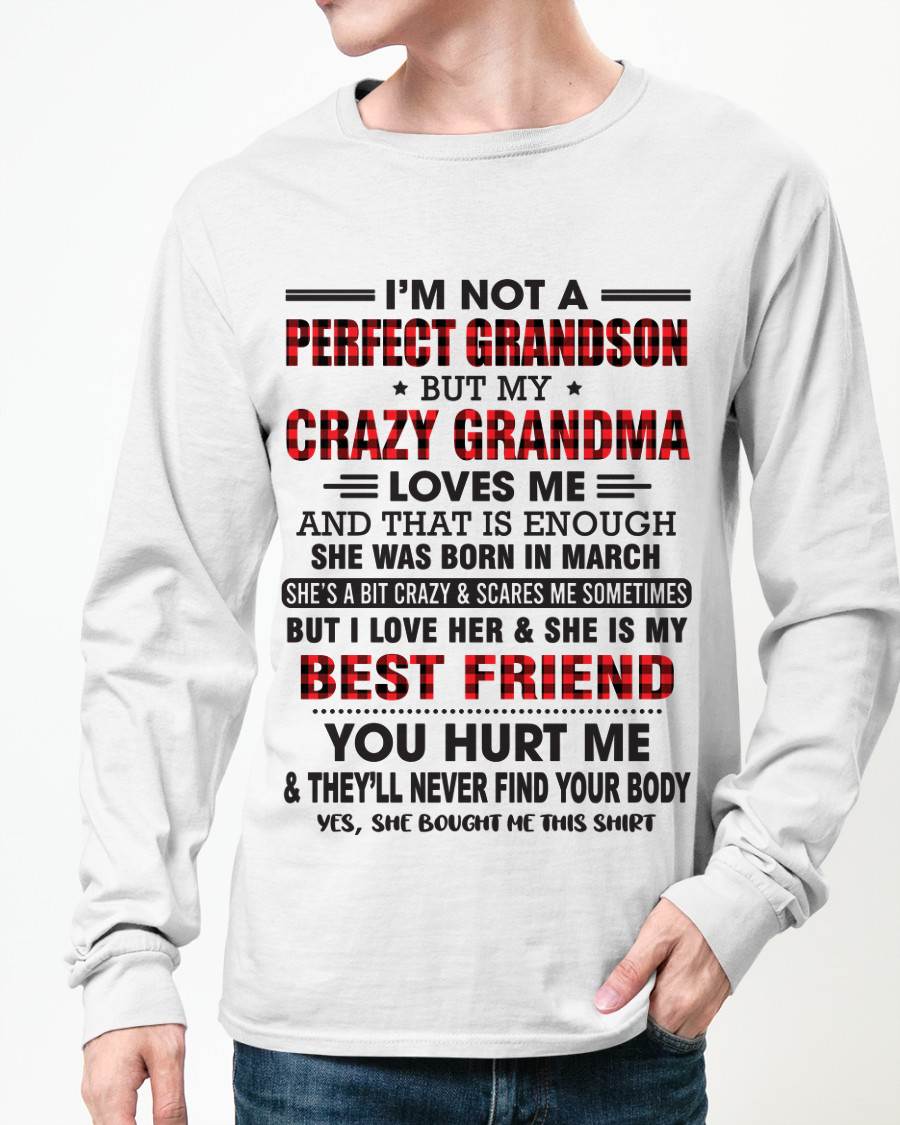 MARCH - I’M NOT A PERFECT GRANDSON BUT MY CRAZY GRANDMA LOVES ME AND THAT IS ENOUGH - FROM GRANDMA - TLEE03 (SKU10-167-03)