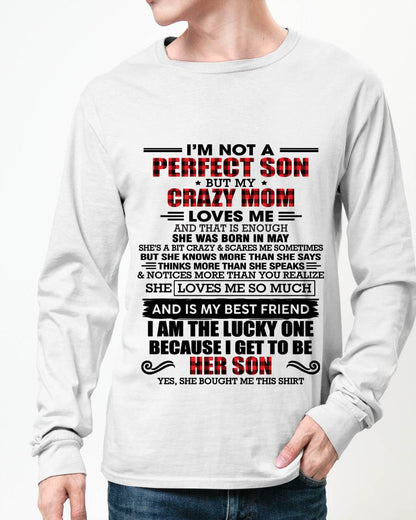 MAY - I'M NOT A PERFECT SON  BUT MY CRAZY MOM LOVES ME AND THAT IS ENOUGH - FROM MOM - TLEE05 (SKU2603-178-05)