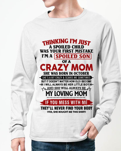 OCTOBER - THINKING I’M JUST A SPOILED CHILD WAS YOUR FIRST MISTAKE  I’M A SPOILED SON OF A CRAZY MOM - FROM MOM - TLEE10 (SKU2602-06-10)