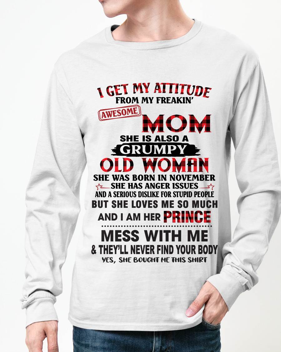 NOVEMBER - I GET MY ATTITUDE FROM MY FREAKIN' AWESOME MOM - FROM MOM - TLEE11 (SKU2603-156-11)