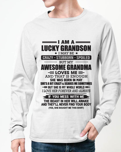 MAY - I AM A LUCKY GRANDSON I MAY BE CRAZY - STUBBORN - SPOILED BUT MY AWESOME GRANDMA LOVES ME AND THAT IS ENOUGH - FROM GRANDMA - TLEE05 (SKU11-48-05)