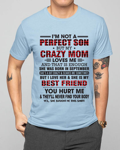 SEPTEMBER - I’M NOT A PERFECT SON BUT MY CRAZY MOM LOVES ME AND THAT IS ENOUGH - FROM MOM - TLEE09 (SKU11-97-09)